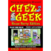 Chez Geek - House Party Edition
