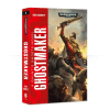 Gaunts Ghosts: Ghostmaker